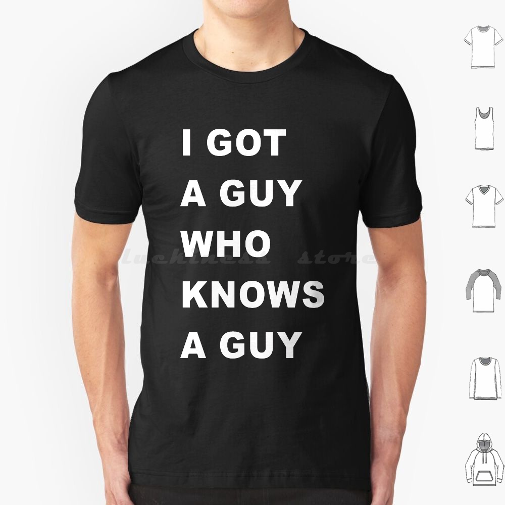 Home Improvement Man - I-Got-A-Guy-Who-Needs-A-Guy T Shirt Pria Wanita Anak-anak